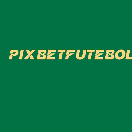 Logo da PIXBETFUTEBOL